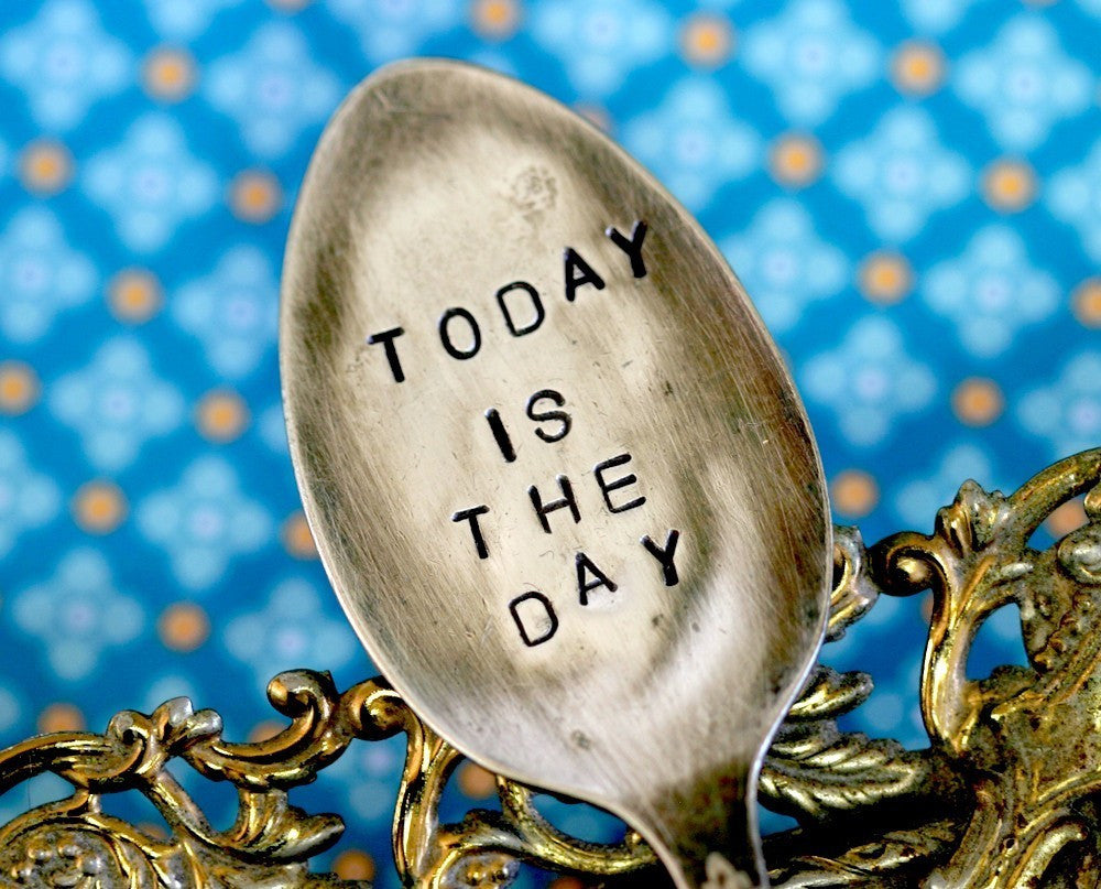 Inspirational Quote Garden Marker Stamped Spoon Today is the Day (S0201)